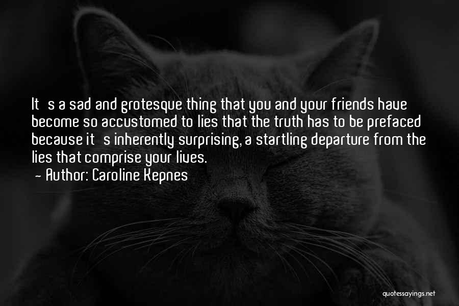 Departure Of Friends Quotes By Caroline Kepnes