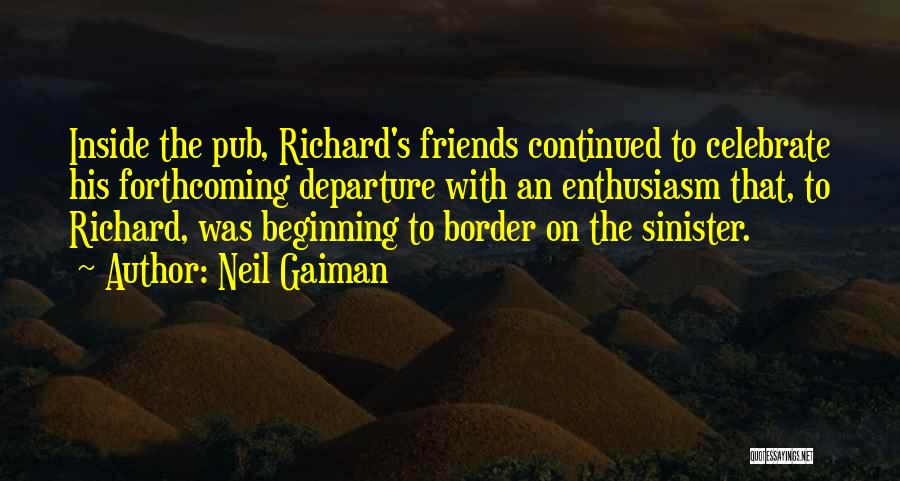 Departure Of Friends Quotes By Neil Gaiman