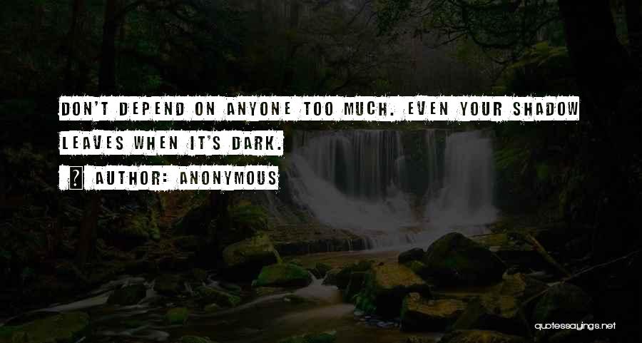 Depend On Anyone Quotes By Anonymous