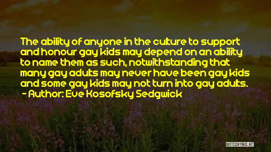 Depend On Anyone Quotes By Eve Kosofsky Sedgwick