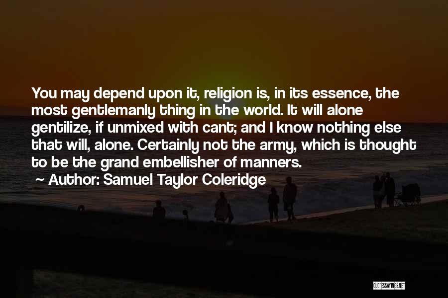 Depend On No One But Yourself Quotes By Samuel Taylor Coleridge