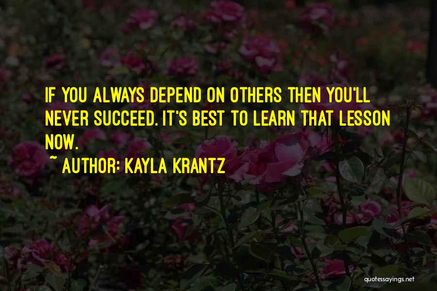 Depend On Quotes By Kayla Krantz