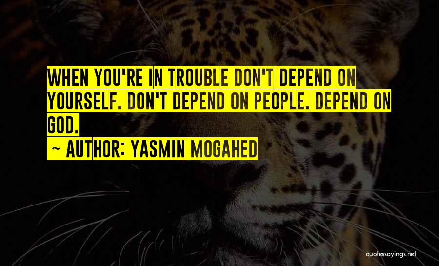 Depend On Quotes By Yasmin Mogahed