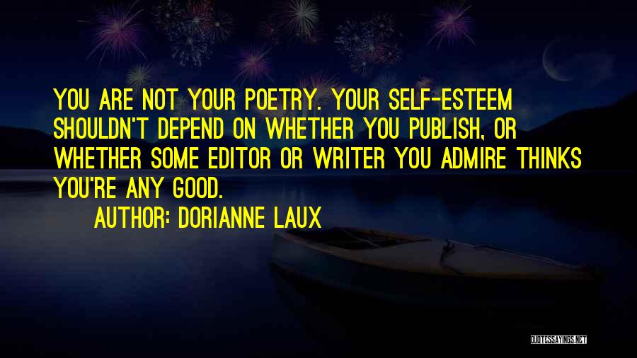 Depend On Self Quotes By Dorianne Laux