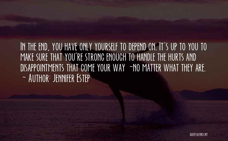 Depend On Self Quotes By Jennifer Estep