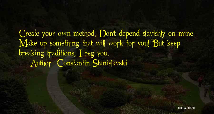 Depend On You Quotes By Constantin Stanislavski