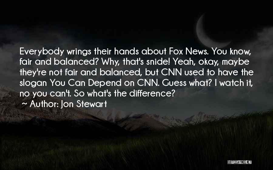 Depend On You Quotes By Jon Stewart