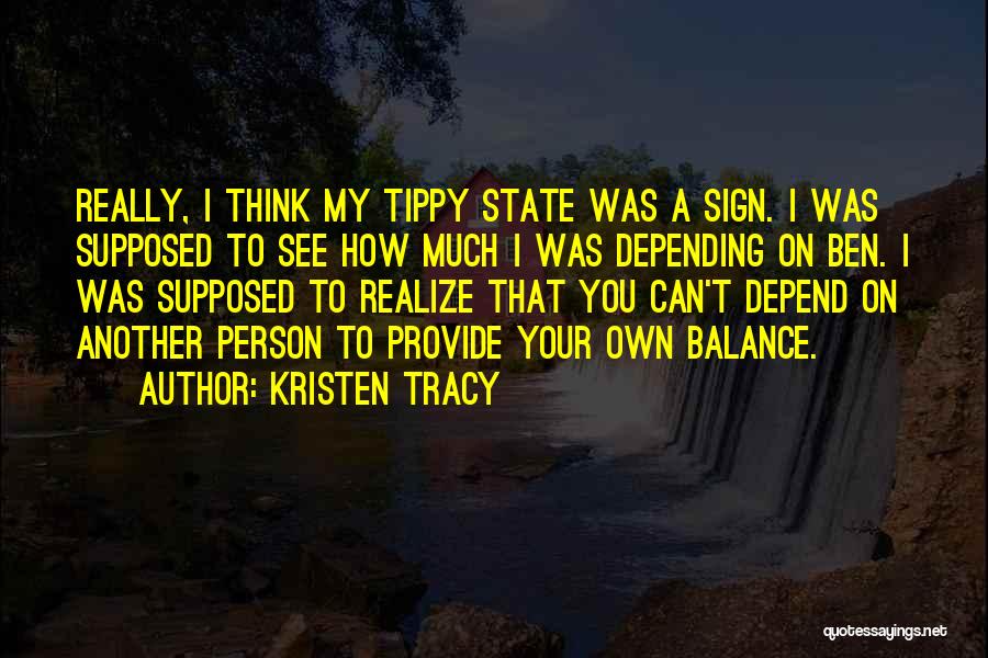 Depend On You Quotes By Kristen Tracy