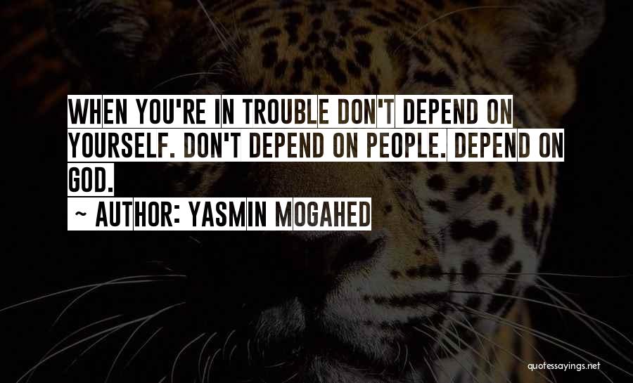 Depend On You Quotes By Yasmin Mogahed