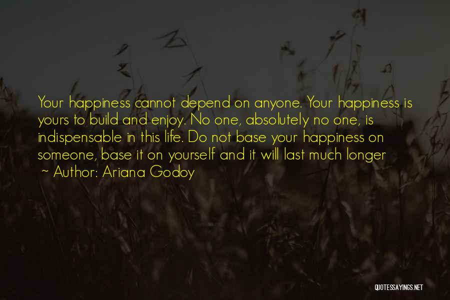 Depend On Yourself Quotes By Ariana Godoy