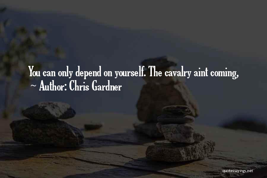 Depend On Yourself Quotes By Chris Gardner