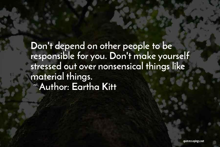 Depend On Yourself Quotes By Eartha Kitt