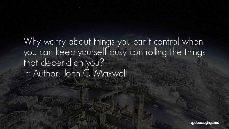 Depend On Yourself Quotes By John C. Maxwell