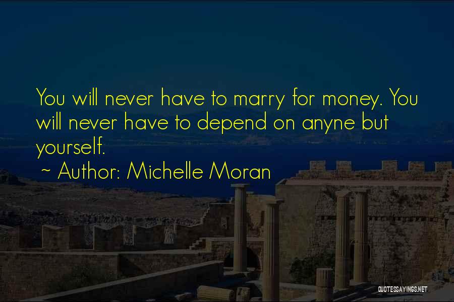 Depend On Yourself Quotes By Michelle Moran