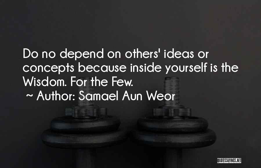 Depend On Yourself Quotes By Samael Aun Weor