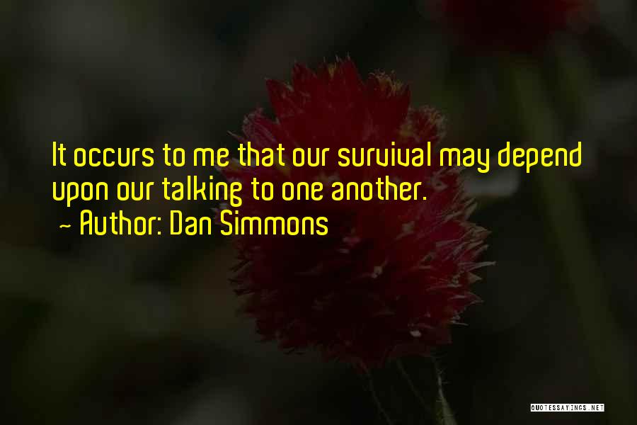 Depend Quotes By Dan Simmons