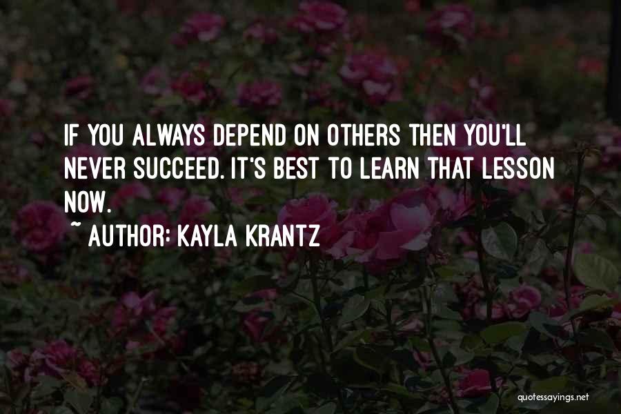 Depend Quotes By Kayla Krantz