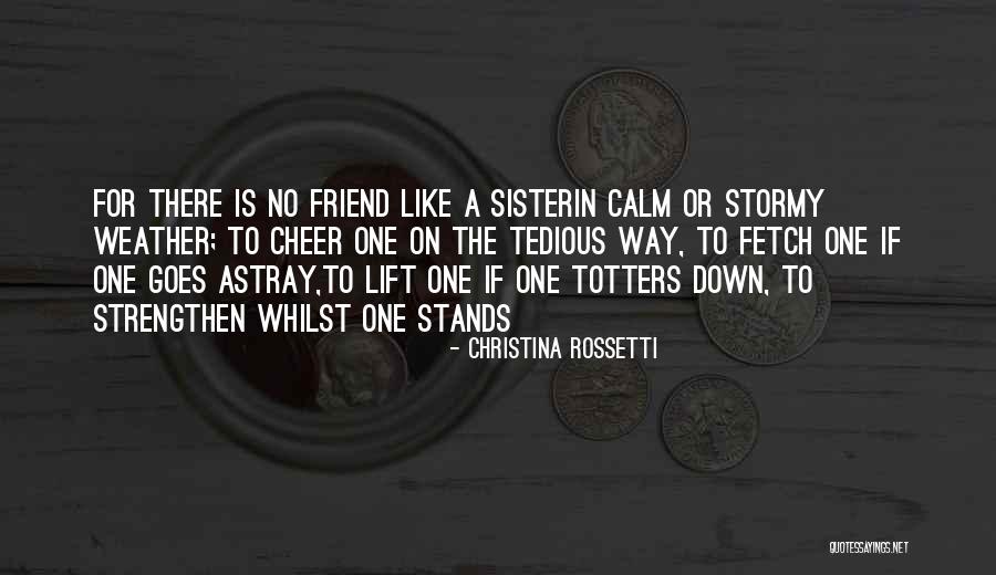 Dependability Quotes By Christina Rossetti