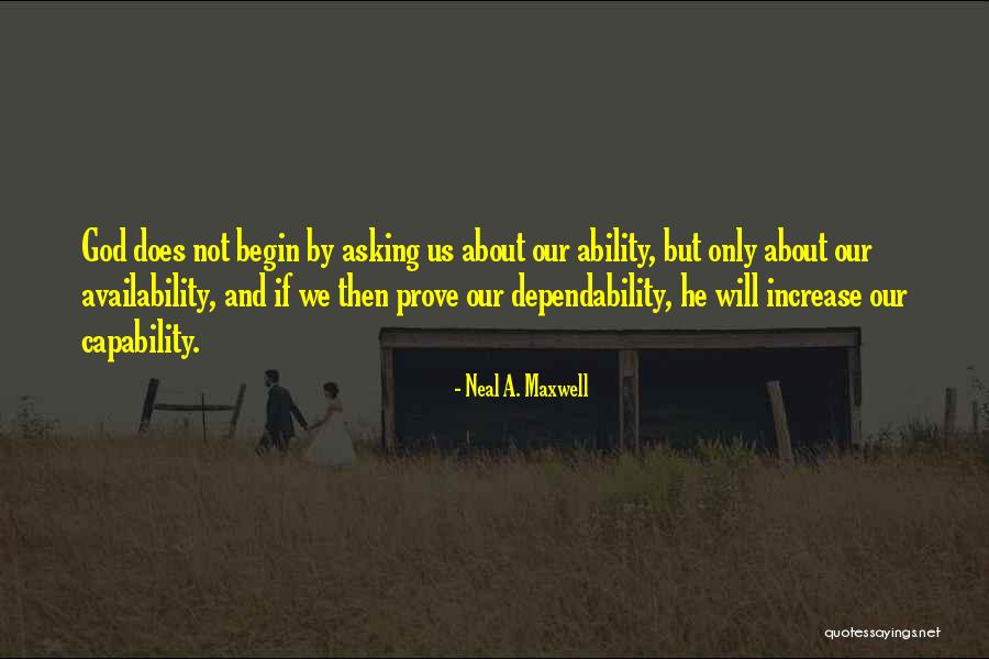 Dependability Quotes By Neal A. Maxwell