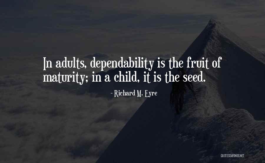 Dependability Quotes By Richard M. Eyre