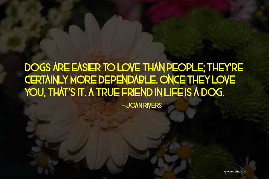 Dependable Love Quotes By Joan Rivers