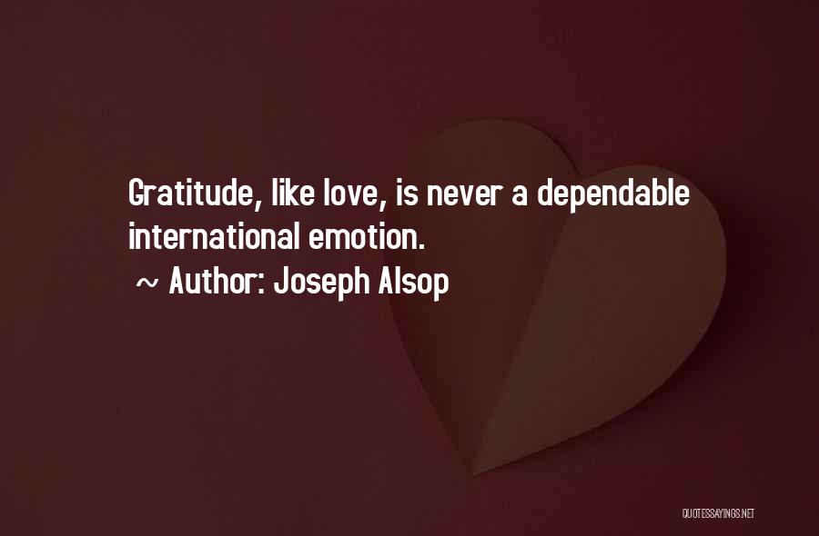 Dependable Love Quotes By Joseph Alsop