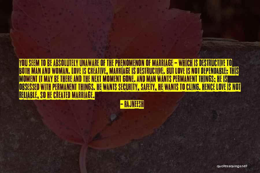Dependable Love Quotes By Rajneesh Dependable Love Quotes By Rajneesh