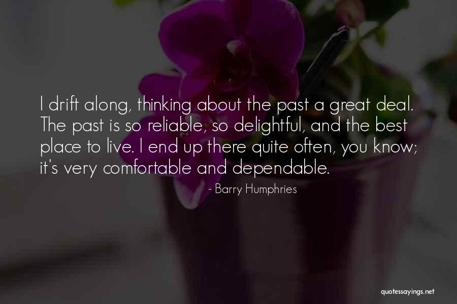 Dependable Quotes By Barry Humphries Dependable Quotes By Barry Humphries