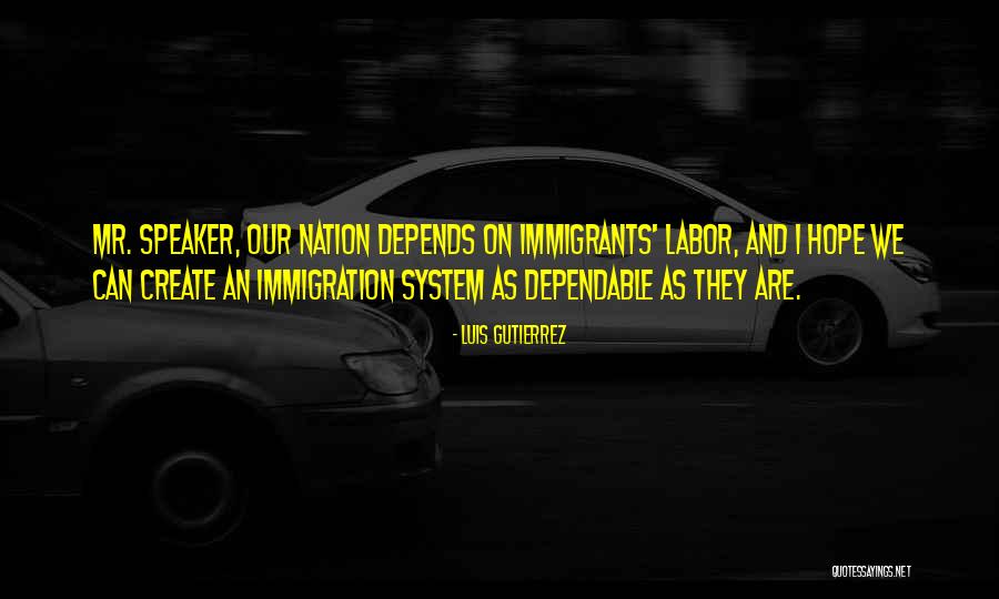 Dependable Quotes By Luis Gutierrez Dependable Quotes By Luis Gutierrez