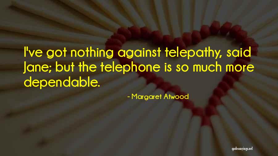 Dependable Quotes By Margaret Atwood Dependable Quotes By Margaret Atwood