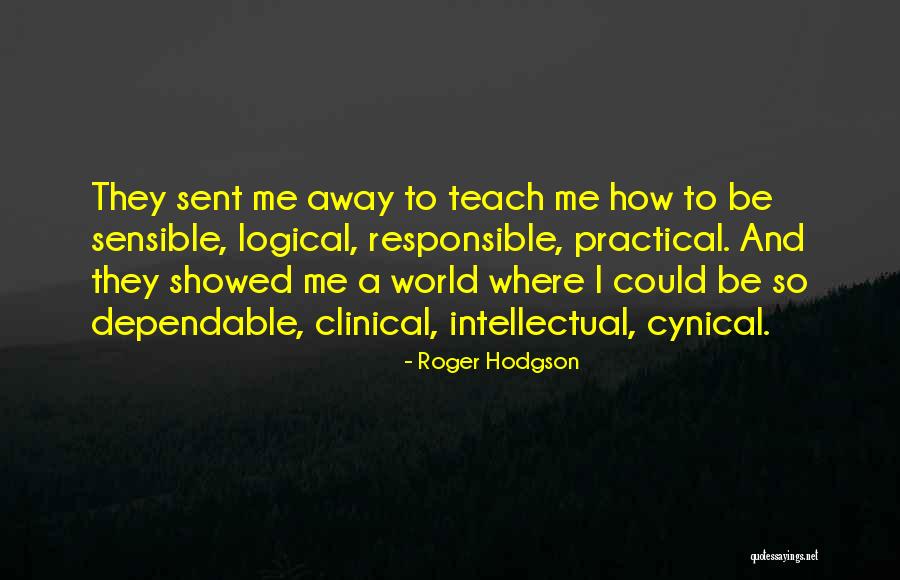 Dependable Quotes By Roger Hodgson Dependable Quotes By Roger Hodgson