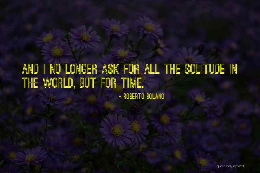 Dependance Quotes By Roberto Bolano