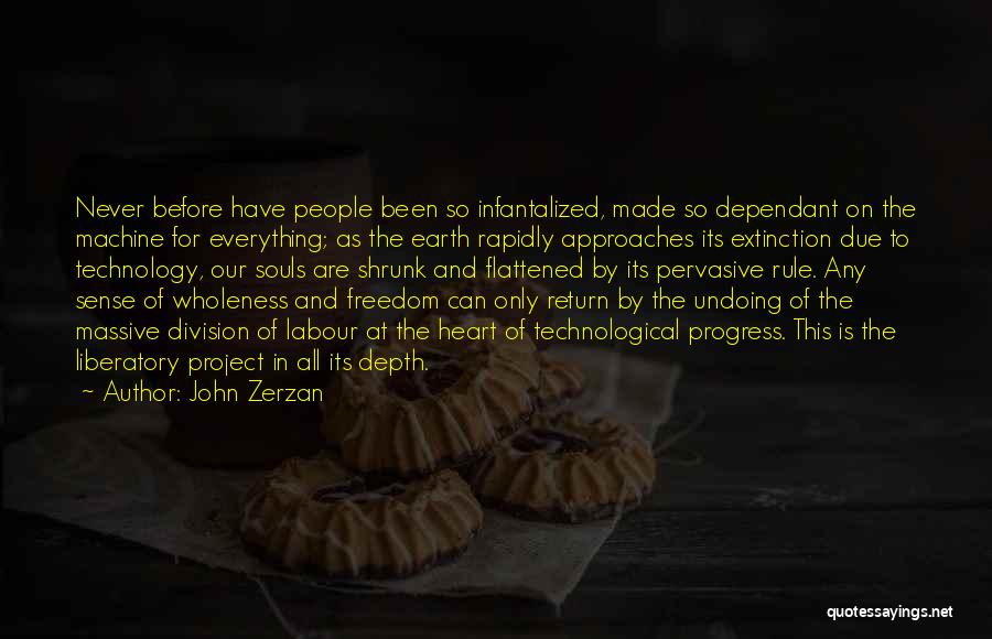 Dependant On Others Quotes By John Zerzan