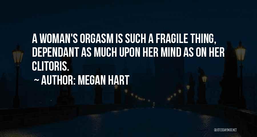 Dependant On Others Quotes By Megan Hart
