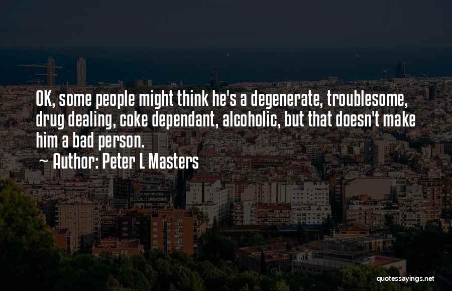 Dependant On Others Quotes By Peter L Masters