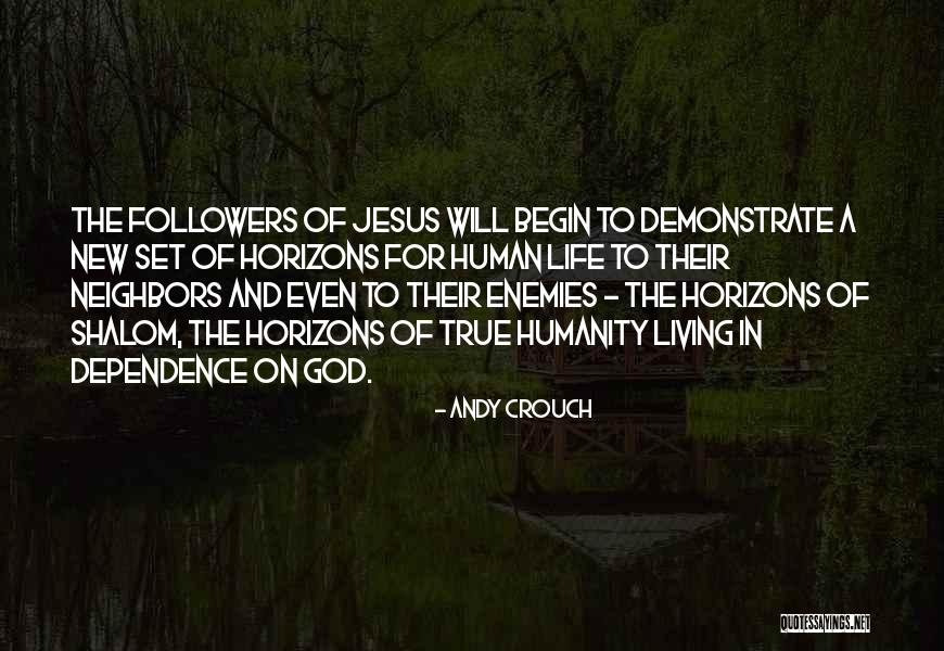 Dependence On God Quotes By Andy Crouch