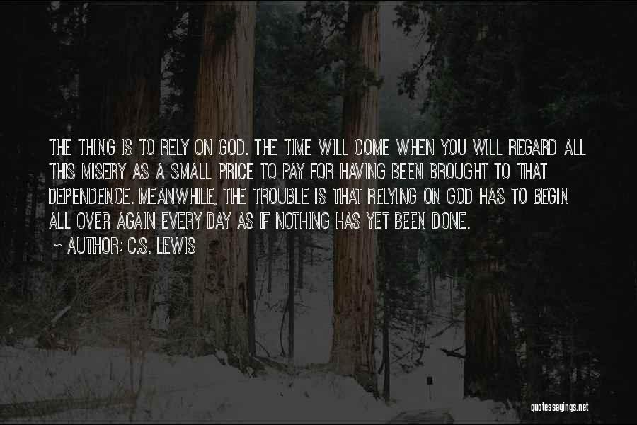 Dependence On God Quotes By C.S. Lewis