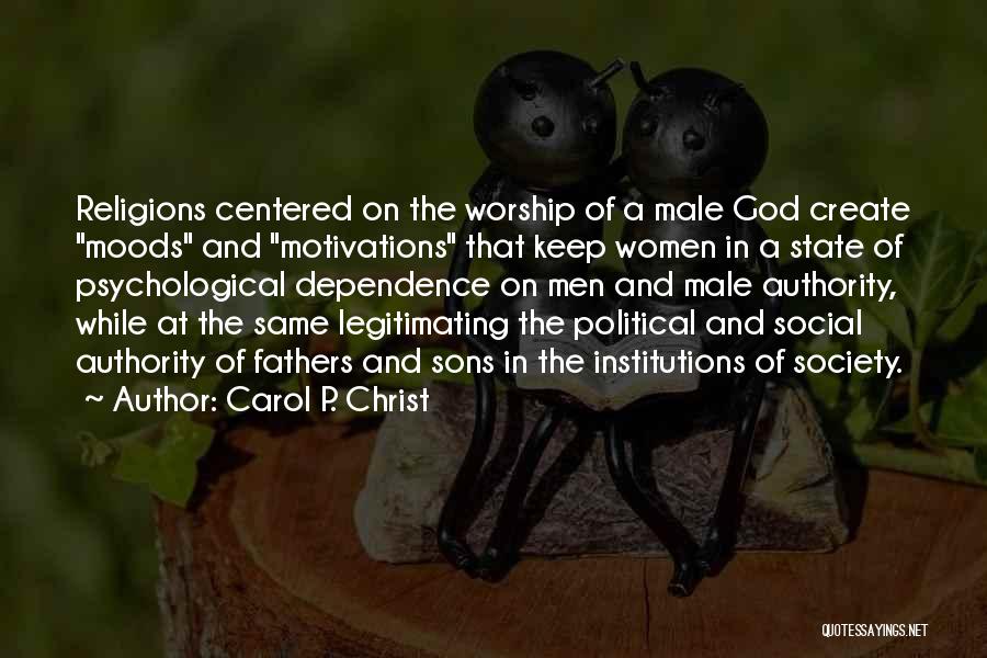 Dependence On God Quotes By Carol P. Christ