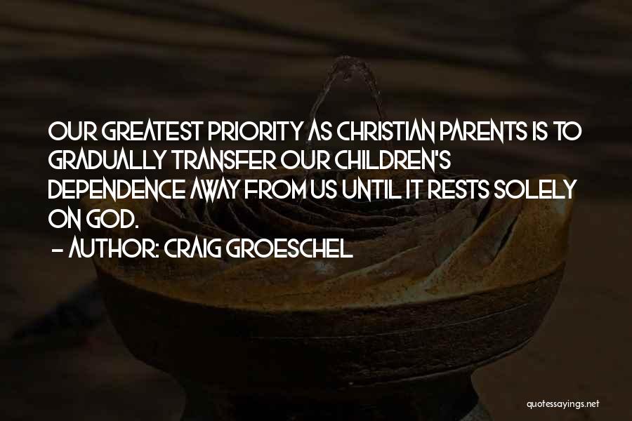 Dependence On God Quotes By Craig Groeschel