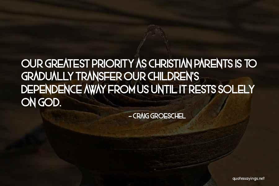 Dependence On God Quotes By Craig Groeschel