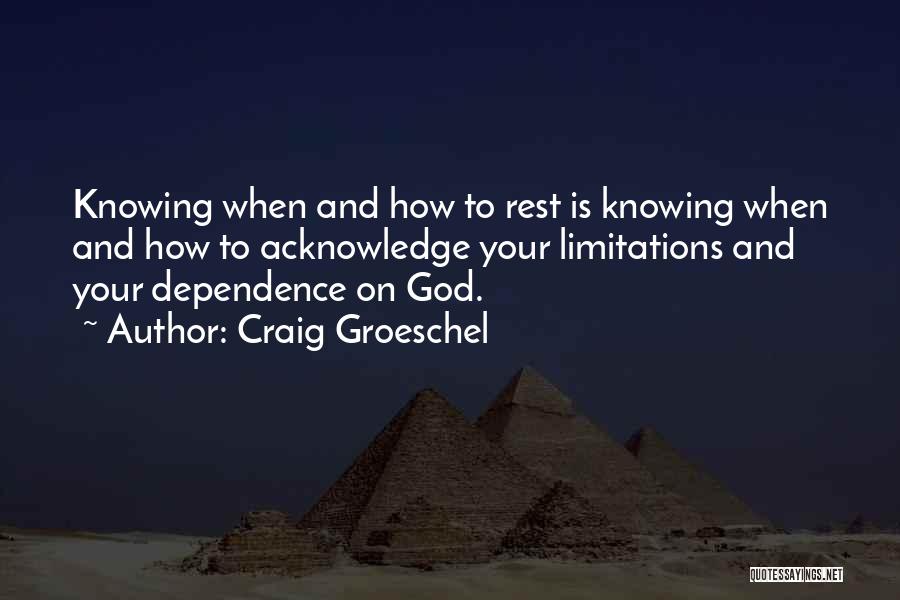 Dependence On God Quotes By Craig Groeschel