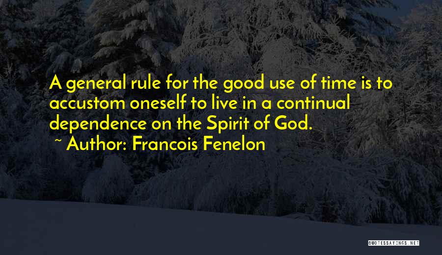 Dependence On God Quotes By Francois Fenelon