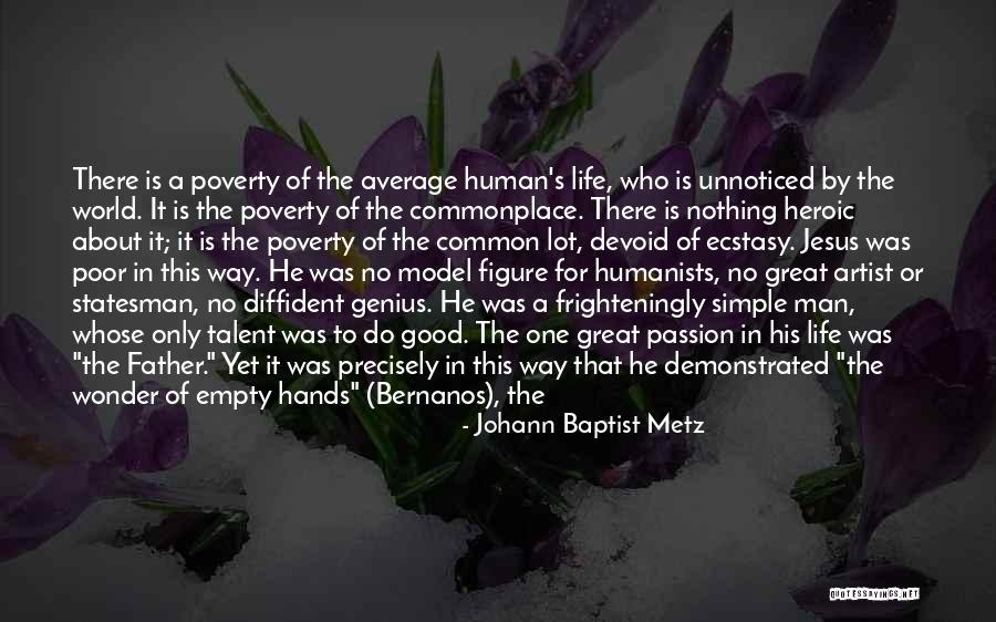 Dependence On God Quotes By Johann Baptist Metz Dependence On God Quotes By Johann Baptist Metz