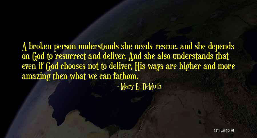 Dependence On God Quotes By Mary E. DeMuth