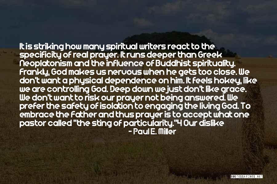 Dependence On God Quotes By Paul E. Miller