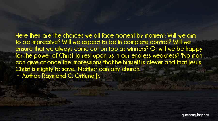 Dependence On God Quotes By Raymond C. Ortlund Jr.