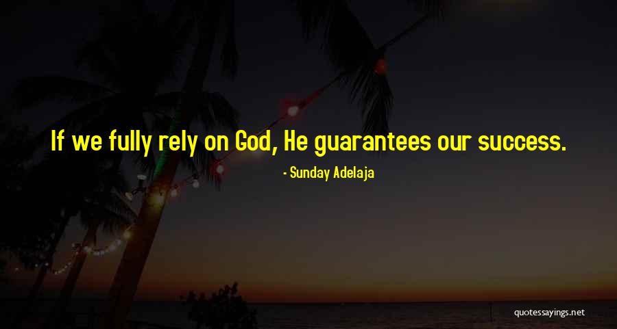 Dependence On God Quotes By Sunday Adelaja