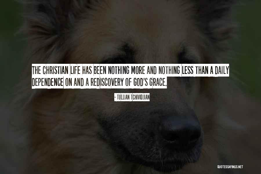 Dependence On God Quotes By Tullian Tchividjian Dependence On God Quotes By Tullian Tchividjian