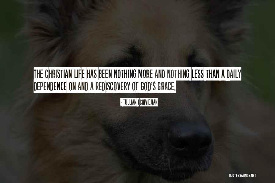 Dependence On God Quotes By Tullian Tchividjian