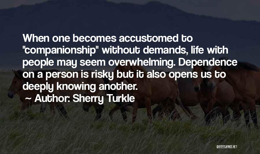 Dependence On Technology Quotes By Sherry Turkle